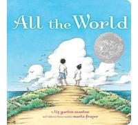 All the World (Classic Board Books) [Board book] by Liz Garton Scanlon NEUF