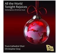 Truro Cathedral Choir / Andrew Wyatt / Christopher Gray – All The World Tonight Rejoices – Import