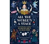 All the World's a Stage A Young Reader's Guide to Shakespeare's Characters - Linda Williams Jackson - Running Press Kids - ebook (ePub) - Livre