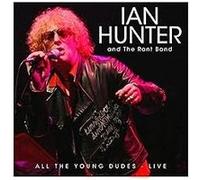 Ian Hunter & The Rant Band – All the Young Dudes Live – CD