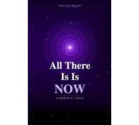 ALL There is Is NOW