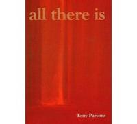 All There Is Parsons, Tony (Auteur)