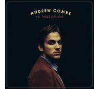 All These Dreams by Andrew Combs