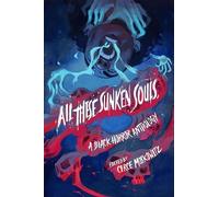 All These Sunken Souls: A Black Horror Anthology