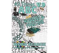 All Things ABC Word Search: Hobbies & Free Time: Volume 9 of 10 | 100+ Themed Puzzles | 1,000+ Words All About Hobbies & Ways to Spend Your Free Time ... Pastime fun for Adults, Seniors, Teens & ESL
