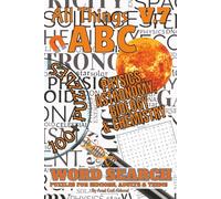 All Things ABC Word Search: Physics, Astronomy, Biology & Chemistry: Volume 7 of 10 | 100+ Puzzles of Exploration | 1,000+ Words from the Sciences all ... for Science Lovers | 6 x 9" Size | Answer Key
