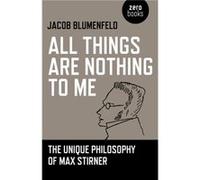 All Things are Nothing to Me by Jacob Blumenfeld Inconnu (Auteur)
