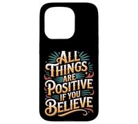 All Things are Positive If You Believe Faith Mindset - Coque pour iPhone 15 Pro