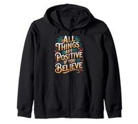 All Things are Positive If You Believe Faith Mindset - Sweat à Capuche