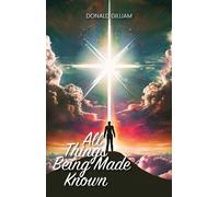 All Things Being Made Known - Donald Gilliam - Trilogy Christian Publishing - ebook (ePub) - Livre