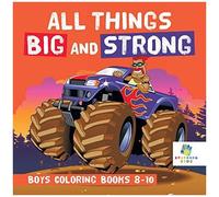 All Things Big And Strong Boys Coloring Books 8-10