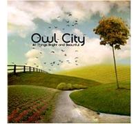 Owl City – All Things Bright and Beautiful