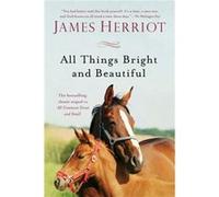 All Things Bright and Beautiful by James Herriot James Herriot (Auteur)