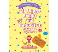 All Things Bright and Beautiful Colouring Book: Birds