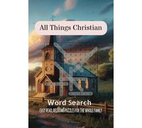 ALL THINGS CHRISTIAN WORD SEARCH BOOK: Word Searches with Easy to Read Print about Christians, The New Testament, Saints and more | 6 x9 inches, 110 ... Gift for Vacations, Holidays and Free Times