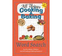 All Things Cooking & Baking Word Search Book: Word Searches With Easy To Read Print About Baking & Cooking; Focusing on Utensils and Ingredients | 6 X ... Vacations, Holidays, Birthdays, and Free Time