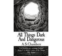 All Things Dark And Dangerous