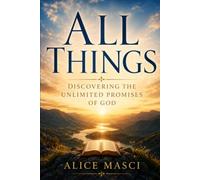 All Things: Discovering the Unlimited Promises of God