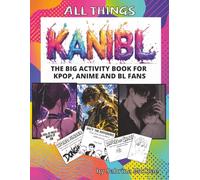 All Things KANIBL: The Big Activity Book for Kpop, Anime and BL Fans