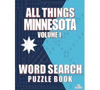 ALL THINGS MINNESOTA VOLUME I - Word Search Puzzle Book: Large Print Focus Games | Minnesota Themed | Brain Games While Discovering The North Star State