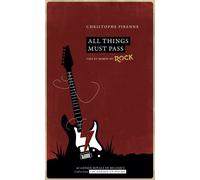 All things must pass Vies et morts du rock - Christophe Pirenne - Academie Royale Sciences Lettres - Poche - Essai