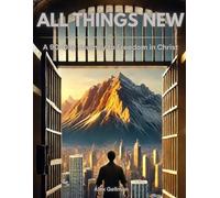 All things new: A 90-Day Journey of Faith, Hope, Redemption, and Purpo