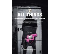 All Things: Redemption-Disobedience-Restoration: The Life and Story of a Pastor's Wife