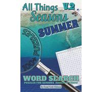 All Things Seasons - Volume 2: Summer: Volume 2 of 4 | 100+ Bright & Sunny Word Search Puzzles About Summer | 1,250+ Words About Beaches & Bucket List ... ESL Teens, Adults & Seniors | with Answers
