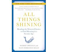 All Things Shining: Reading the Western Classics to Find Meaning in a Secular Age