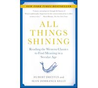 All Things Shining: Reading the Western Classics to Find Meaning in a Secular Age