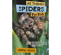 All Things Spiders For Kids: Filled With Plenty of Facts, Photos, and Fun to Learn all About Spiders