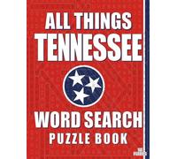 ALL THINGS TENNESSEE - Word Search Puzzle Book: Word Find with Large Print | Tennessee Themed | Brain Games While Discovering The Volunteer State