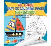 All Things That Go Coloring Pages For Preschool Children's Activities, Crafts & Games Books