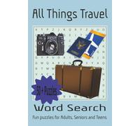 All Things Travel Word Search: Puzzles for Adults, Seniors and Teens with Easy to Read Print with a Travel Theme | 6x9 | 55 puzzles