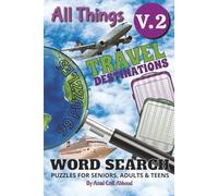 All Things Travel Word Search - Volume 2: Destinations: Explore the World One Puzzle at a Time | 99 Categorized Puzzles | 1000+ words; All about ... and advanced puzzlers | Travel size 6 x 9"