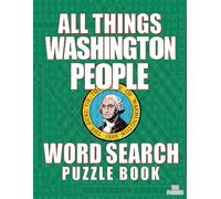 ALL THINGS WASHINGTON PEOPLE - Word Search Puzzle Book: Word Find Adult Large Print | Washington State Themed | Brain Games While Discovering The People of The Evergreen State