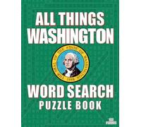 ALL THINGS WASHINGTON - Word Search Puzzle Book: Word Find Adult Large Print | Washington State Themed | Brain Games While Discovering The Evergreen State