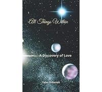 All Things Within: A Discovery of Love