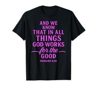 All Things Work Together for Good Romans 8:28 Verse biblique T-Shirt