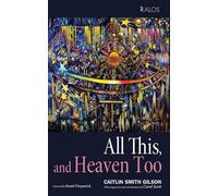All This, and Heaven Too: A Guide for All Souls