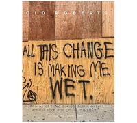 All This Change Is Making Me Wet