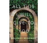 All This I Will Give to You by Dolores Redondo Inconnu (Auteur)