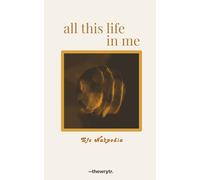ALL THIS LIFE in ME