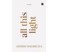 All This Light: Poems | Poetry for Heartbreak, Healing and Self-Love