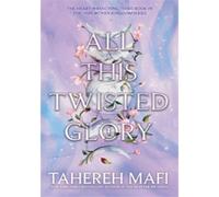 All this twisted glory - Tahereh Mafi - Electric Monkey - broché - Roman