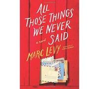 All Those Things We Never Said (UK Edition) - [Livre en VO] Marc Levy (Auteur)