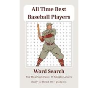 All time Best Baseball Players Word Search Puzzle Book: Home Run Fun: Dive into 50+ awesome word searches featuring legendary baseball teams and their ... players. Easy to Read for all Sports Fans