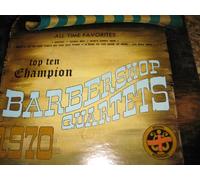 All Time Favorites: Top Ten Barbershop Quartets from 1970, with Songs, Photos and Lineups from all Top 10 Acts