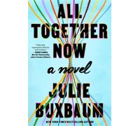 All Together Now A Novel - Buxbaum Julie - Avid Reader Press / Simon & Schuster - ebook (ePub) - Livre