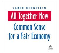 All Together Now: Common Sense for a Fair Economy